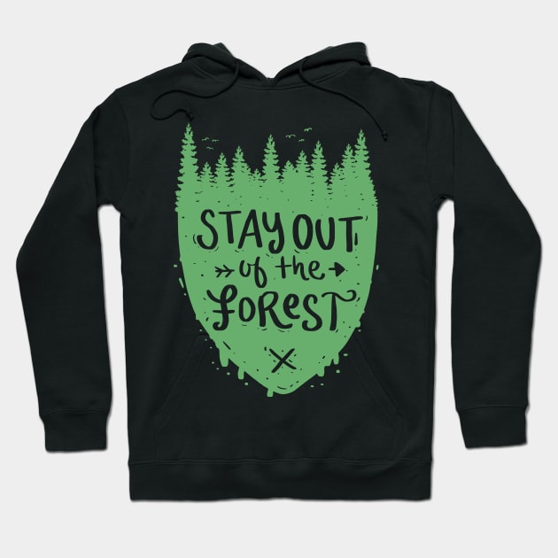 Stay Out Of The Forest Hoodie by Shiva121
